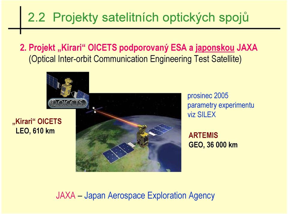 Inter-orbit Communication Engineering Test Satellite) Kirari OICETS LEO,