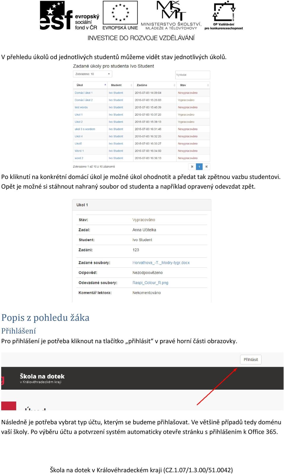 Opět je možné si stáhnout nahraný soubor od studenta a například opravený odevzdat zpět.