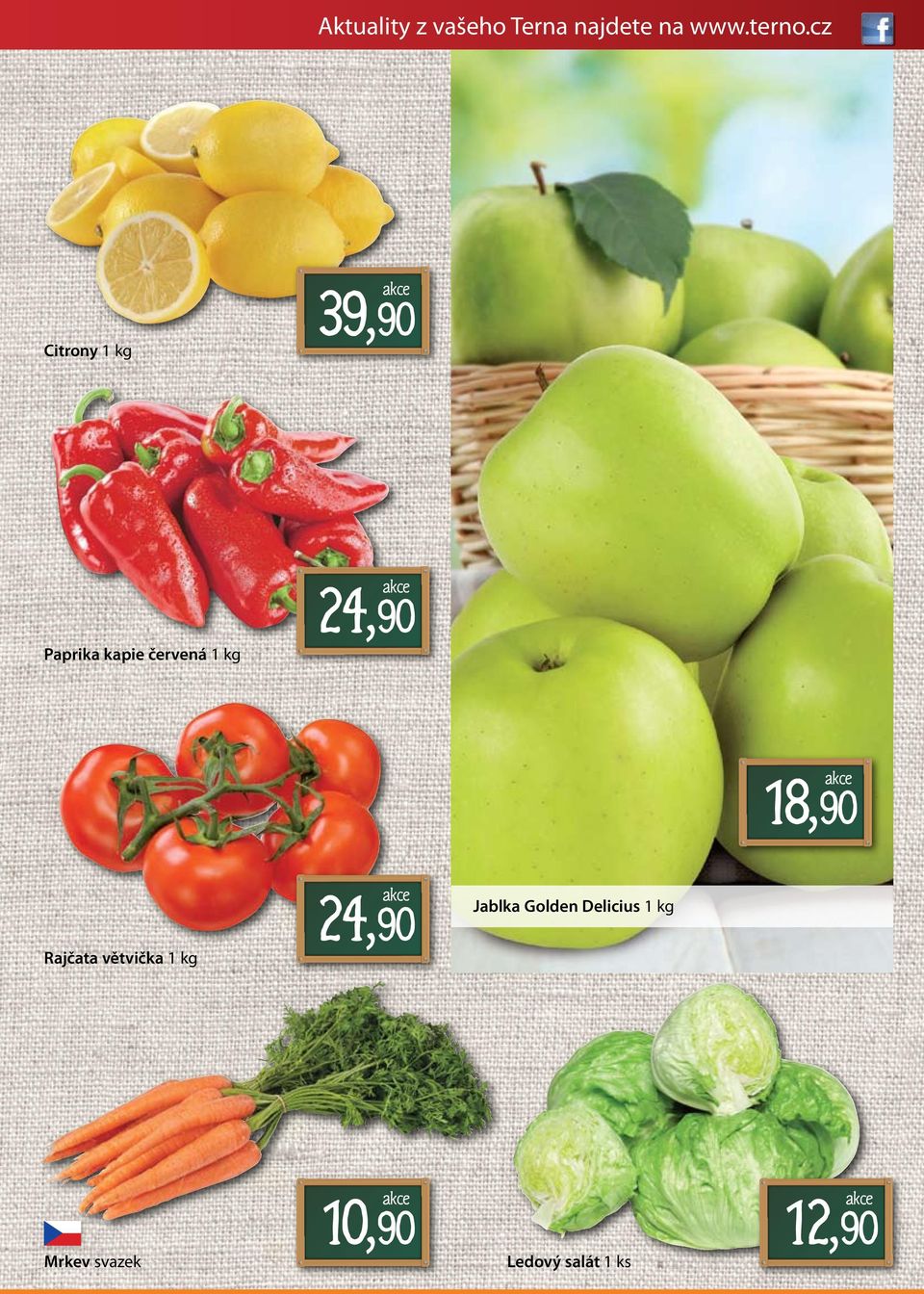 1 kg 18,90 Rajčata větvička 1 kg 24,90 Jablka