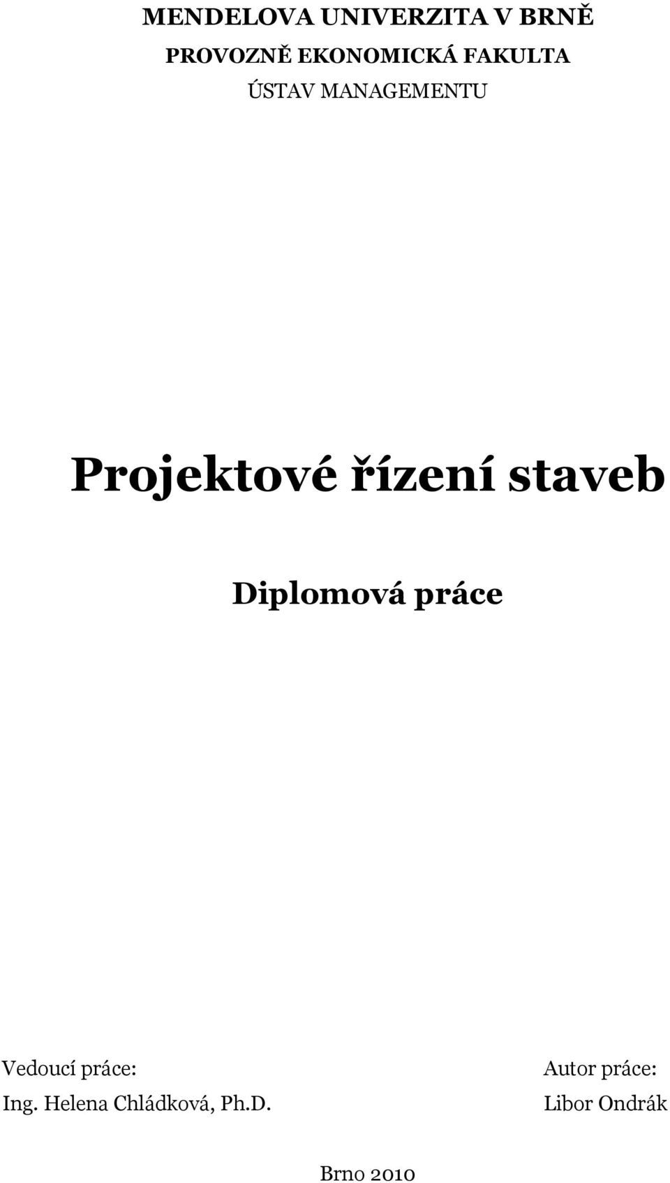 staveb Diplomová práce Vedoucí práce: Ing.