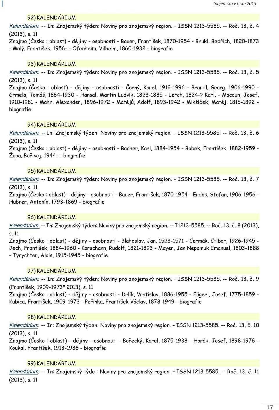 Kalendárium. -- In: Znojemský týden: Noviny pro znojemský region. ISSN 1213-5585. -- Roč. 13, č. 5 (2013), s.