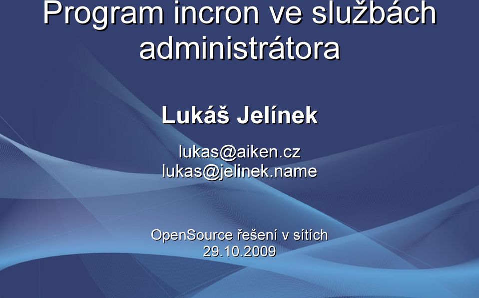 lukas@aiken.cz lukas@jelinek.