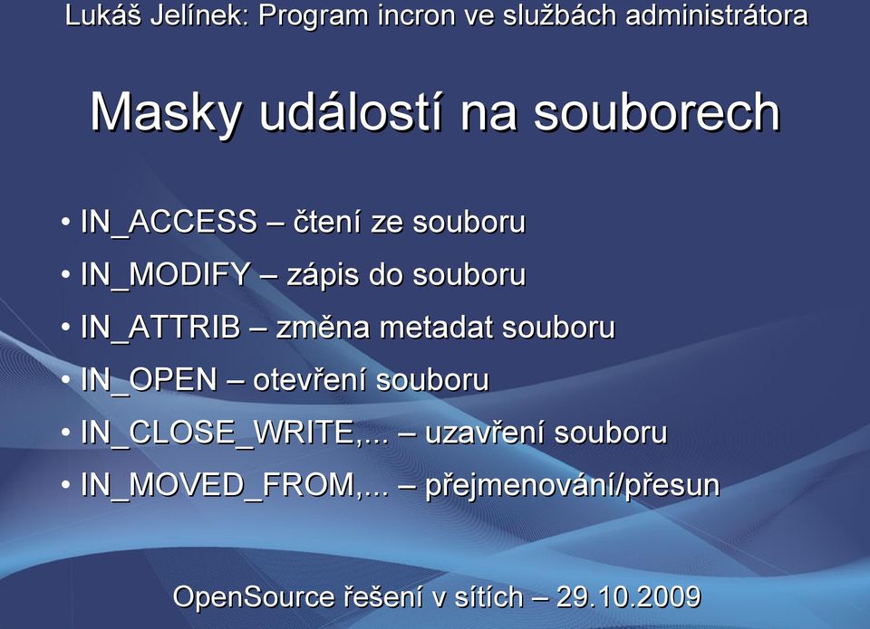 metadat souboru IN_OPEN otevření souboru