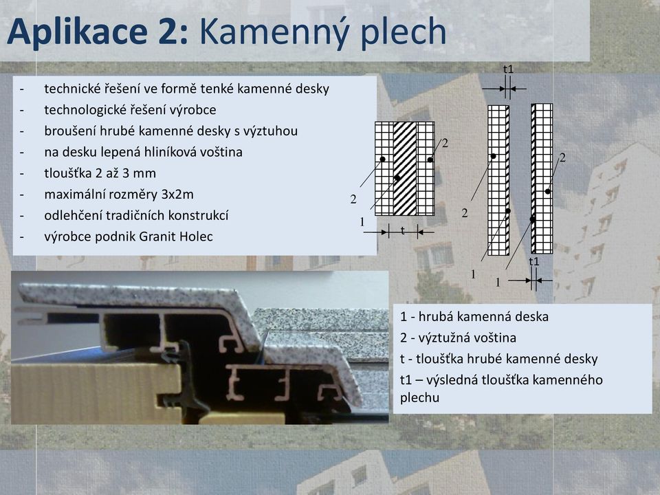 maximální rozměry 3x2m - odlehčení tradičních konstrukcí - výrobce podnik Granit Holec 2 1 t 2 1 1 t1 1 -