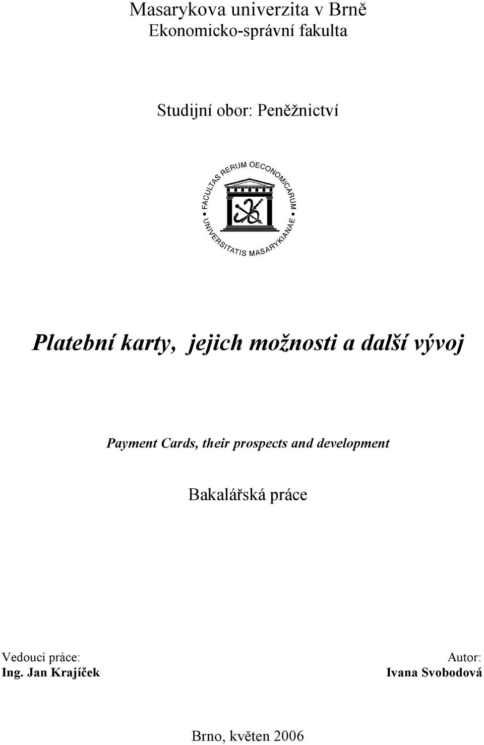 Payment Cards, their prospects and development Bakalářská práce