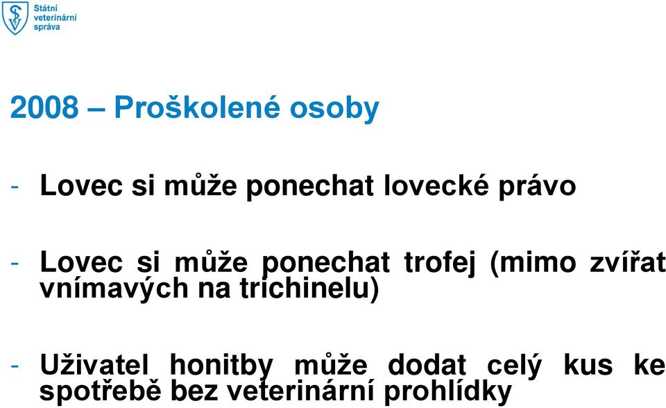 zvířat vnímavých na trichinelu) - Uživatel honitby