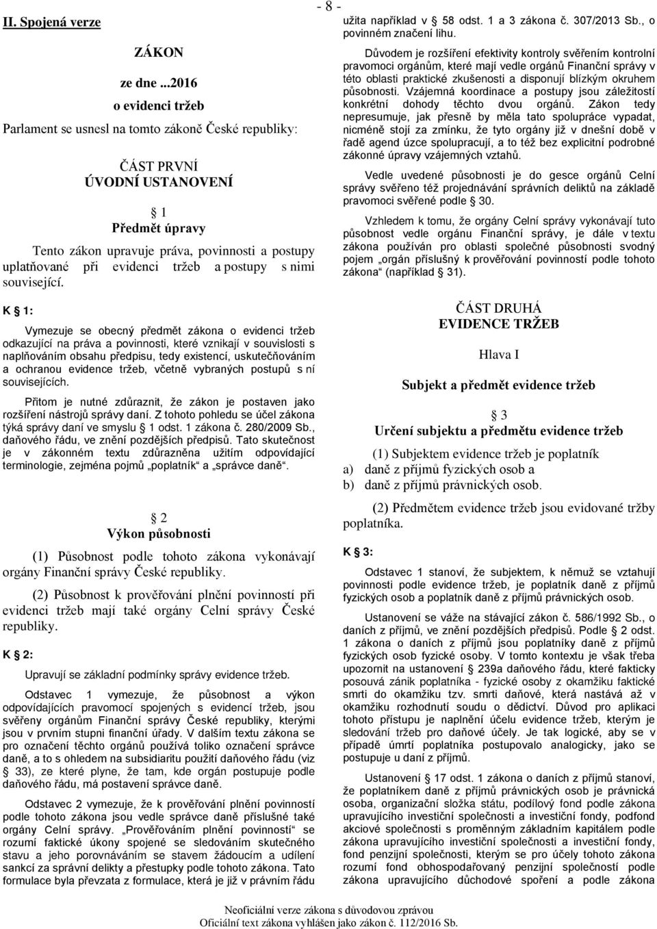 tržeb a postupy s nimi související. - 8 - užita například v 58 odst. 1 a 3 zákona č. 307/2013 Sb., o povinném značení lihu.