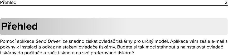 Aplikace vám zašle e-mail s pokyny k instalaci a odkaz na stažení ovladače