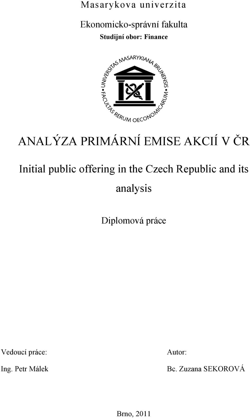 offering in the Czech Republic and its analysis Diplomová práce