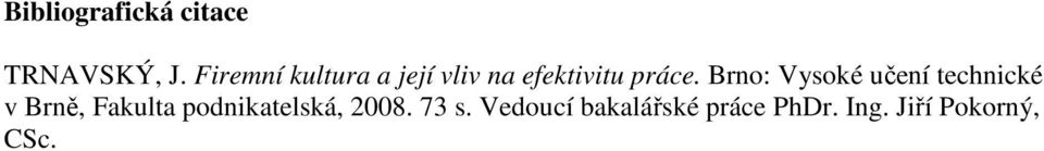 Brno: Vysoké učení technické v Brně, Fakulta