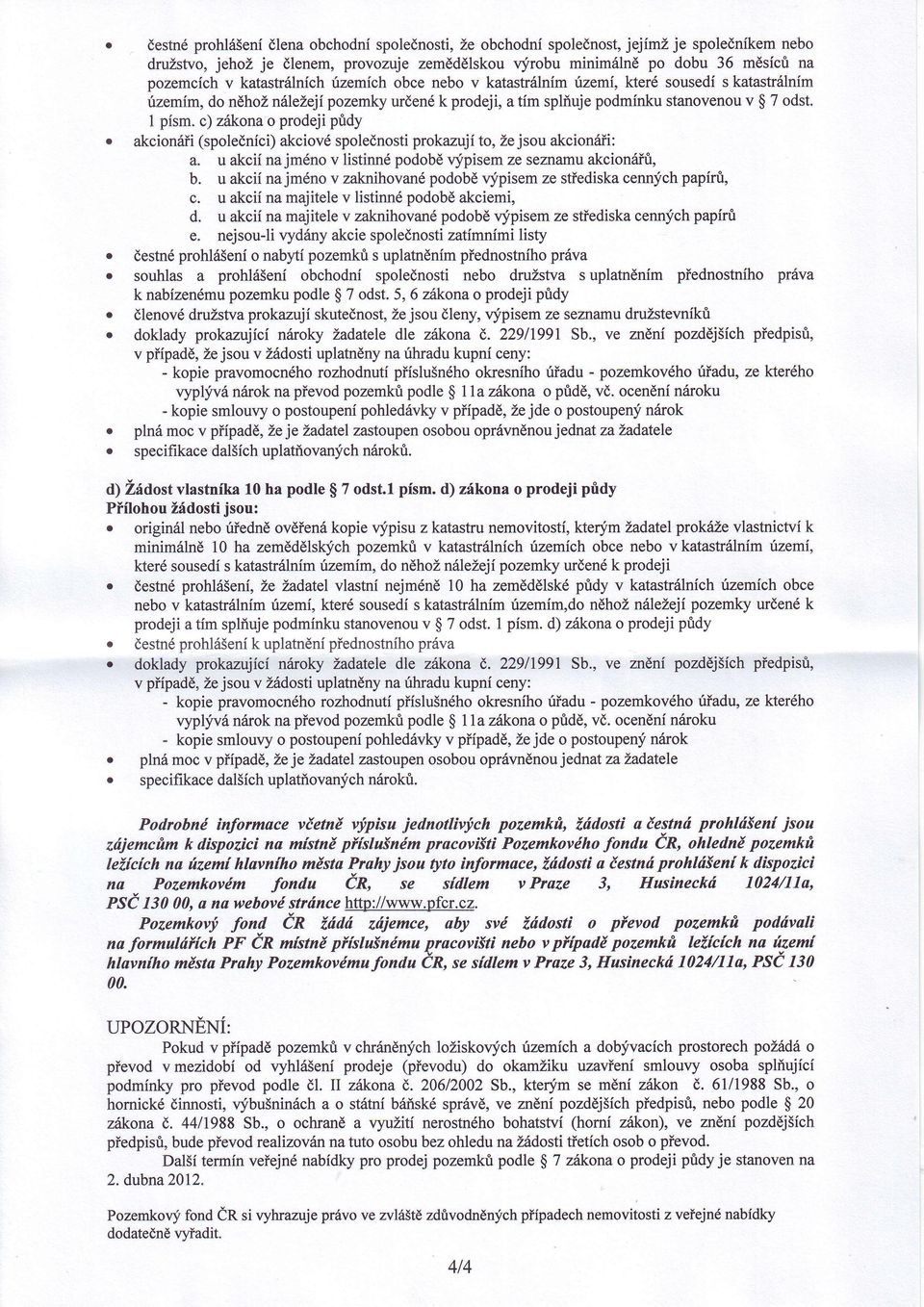 na jmén listinnépdbě ýpisem ze seznaíí u b u akci na jmén zaknihanépdbě ýpisem ze stediskacenných papru, c u akci na majitele listinnépdbě akciemi, d u akci na majitele zaknihanépdbě ýpisem ze