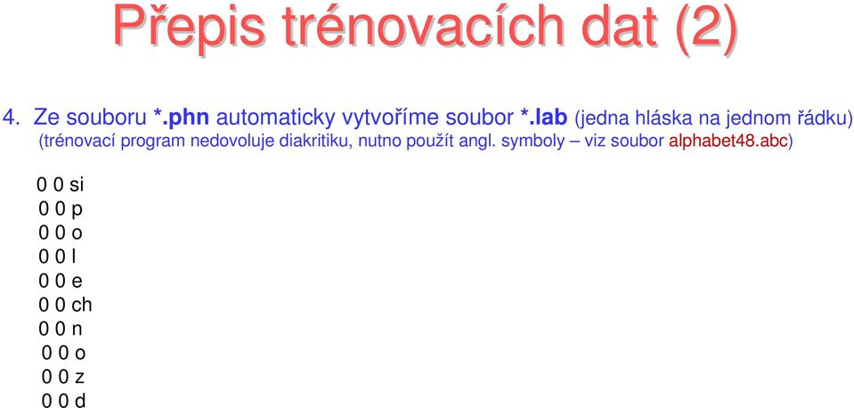 lab (jedna hláska na jednom řádku) (trénovací program nedovoluje