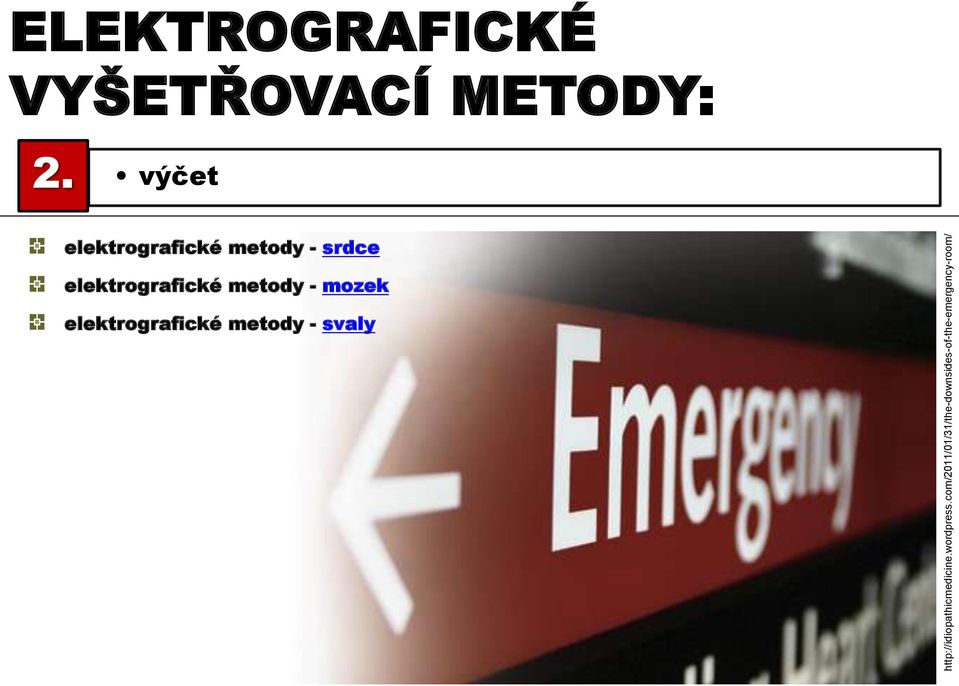 ELEKTROGRAFICKÉ VYŠETŘOVACÍ METODY: 2.