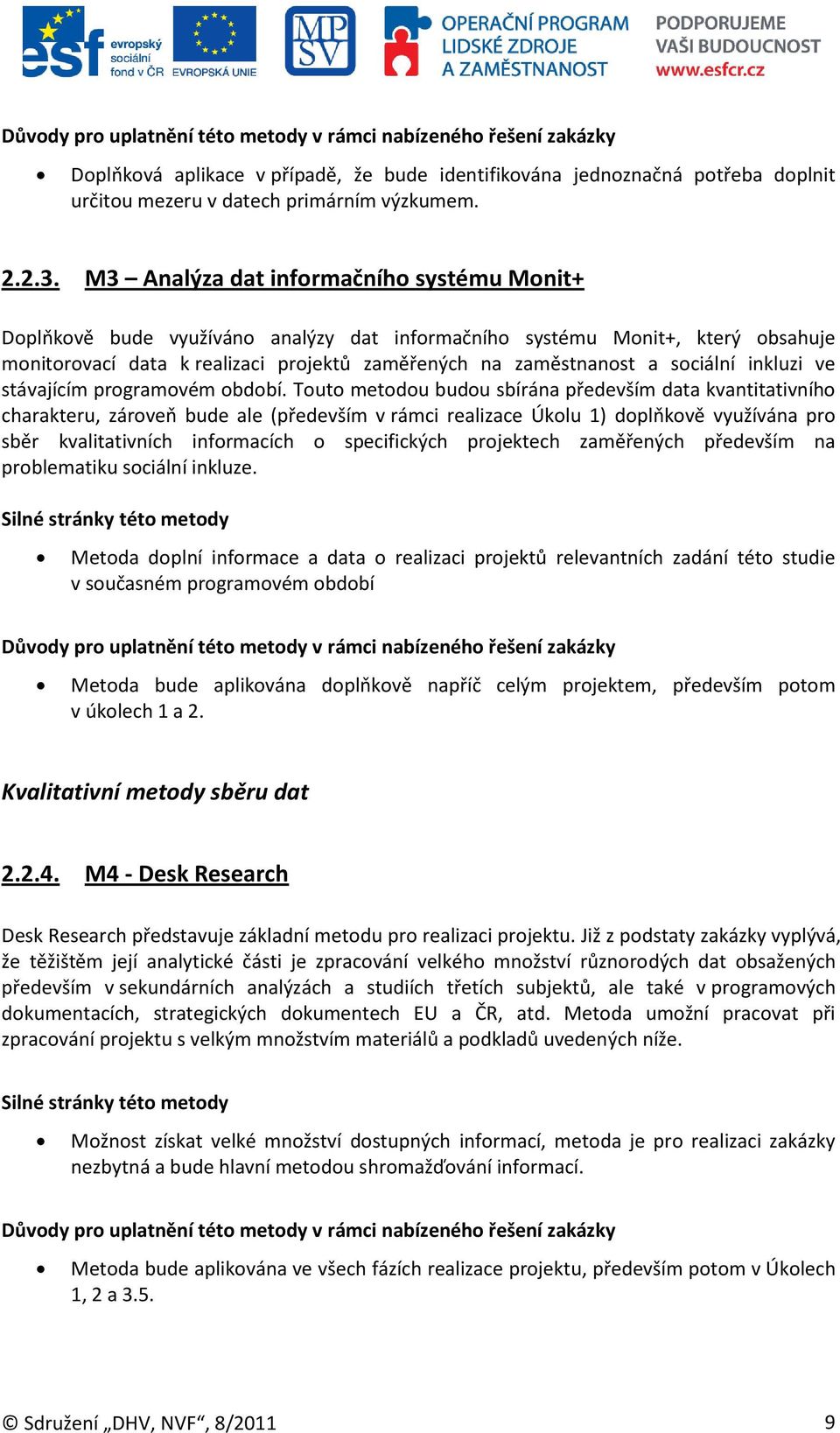 sociální inkluzi ve stávajícím programovém období.