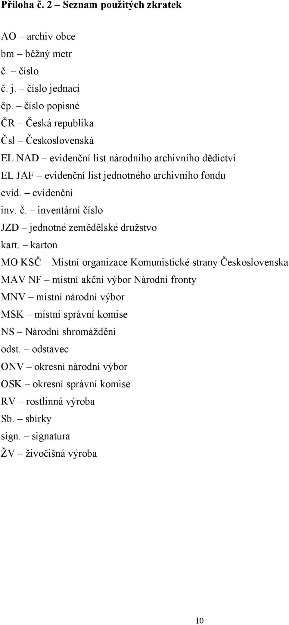 evidenční inv. č. inventární číslo JZD jednotné zemědělské družstvo kart.