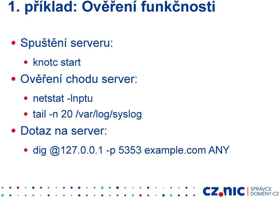 netstat -lnptu tail -n 20 /var/log/syslog