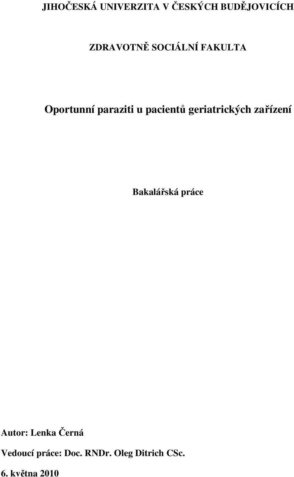 geriatrických zařízení Bakalářská práce Autor: Lenka