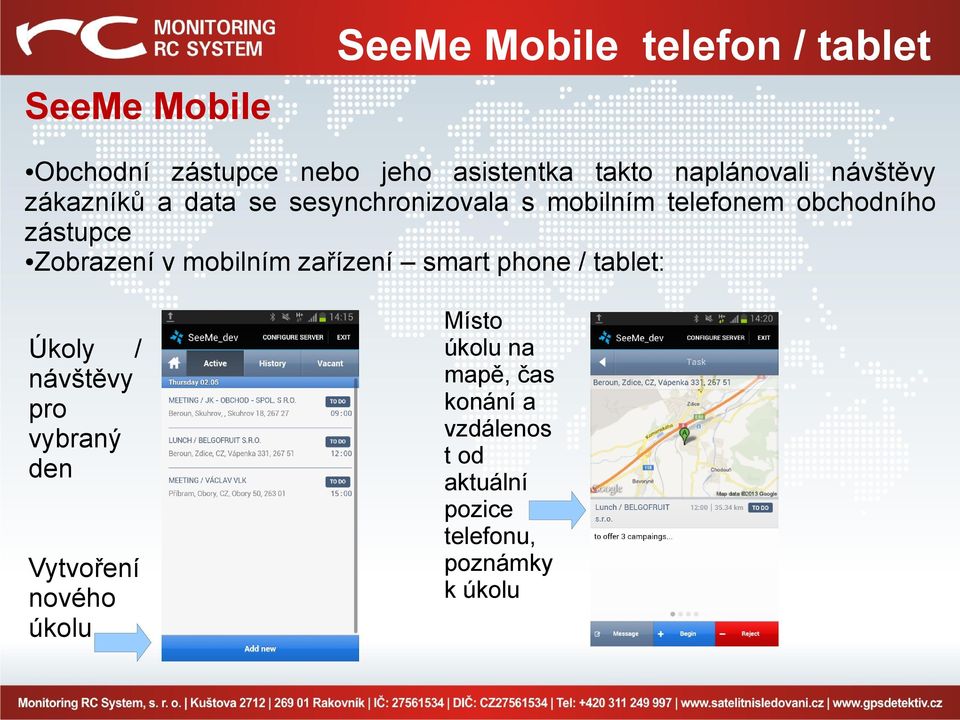 zástupce Zobrazení v mobilním zařízení smart phone / tablet: Úkoly / návštěvy pro vybraný den