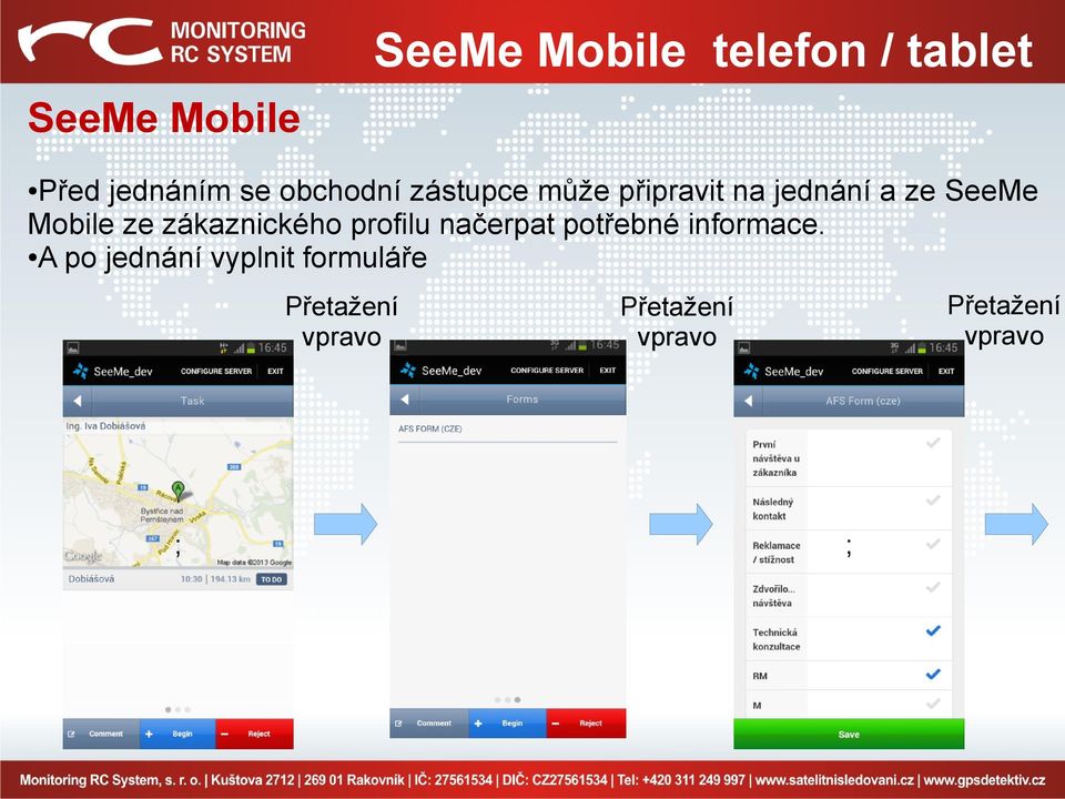 zákaznického profilu načerpat potřebné informace.