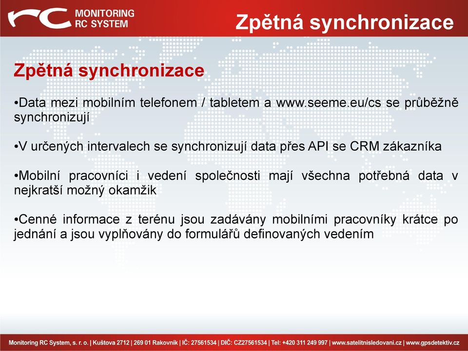 Mobilní pracovníci i vedení společnosti mají všechna potřebná data v nejkratší možný okamžik Cenné