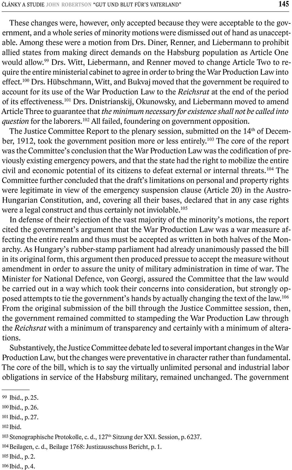 Diner, Renner, and Liebermann to prohibit allied states from making direct demands on the Habsburg population as Article One would allow. 99 Drs.