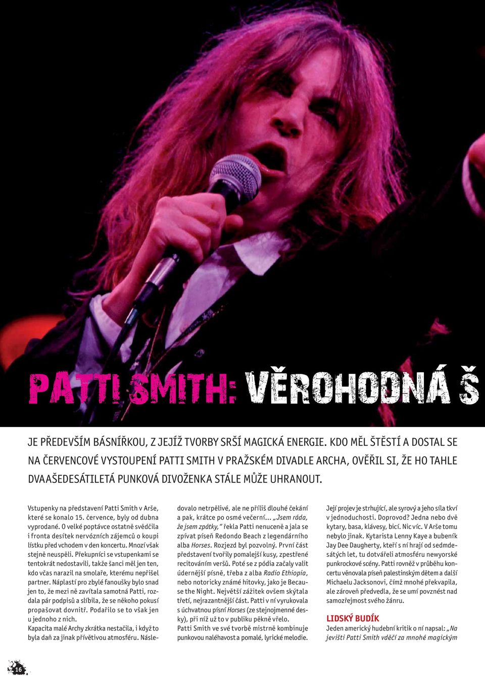 Vstupenky na představení Patti Smith v Arše, které se konalo 15. července, byly od dubna vyprodané.