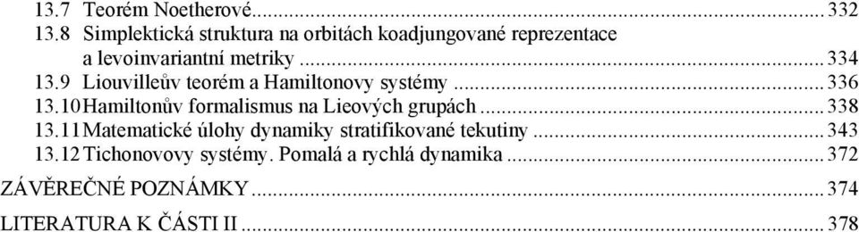 ..4.9 Liouvilleův teorém a Hamiltonovy systémy...6.