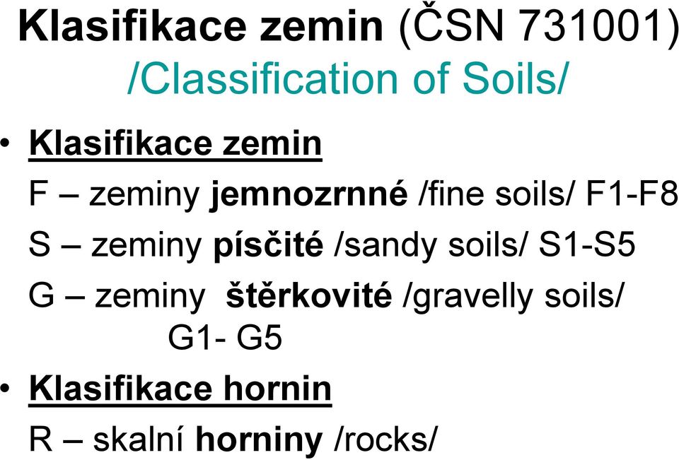 zeminy písčité /sandy soils/ S1-S5 G zeminy š těrkovité