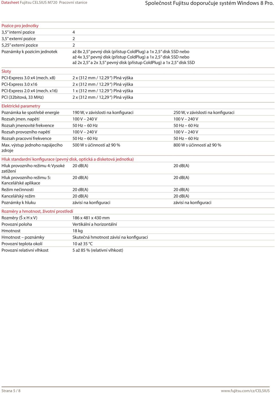 29 ) Plná výška 2 x (312 mm / 12.29 ) Plná výška 1 x (312 mm / 12.