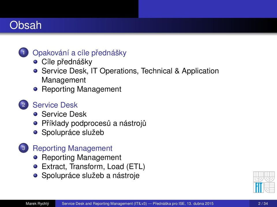 Spolupráce služeb 3 Extract, Transform, Load (ETL) Spolupráce služeb