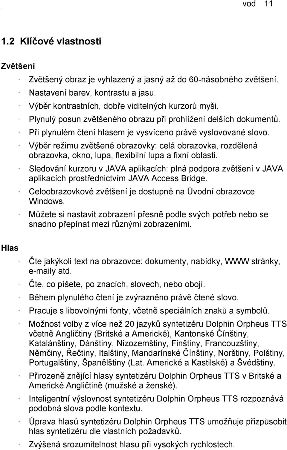 Výběr režimu zvětšené obrazovky: celá obrazovka, rozdělená obrazovka, okno, lupa, flexibilní lupa a fixní oblasti.