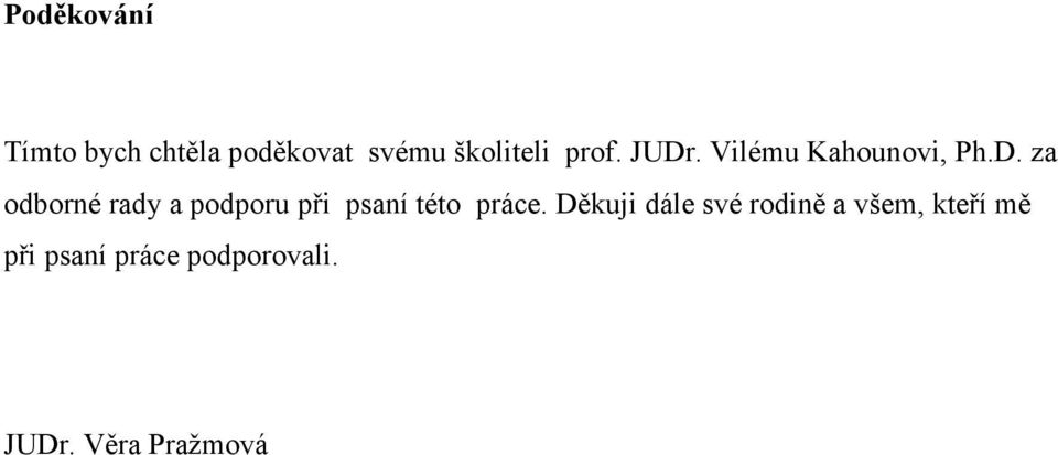 . Vilému Kahounovi, Ph.D.