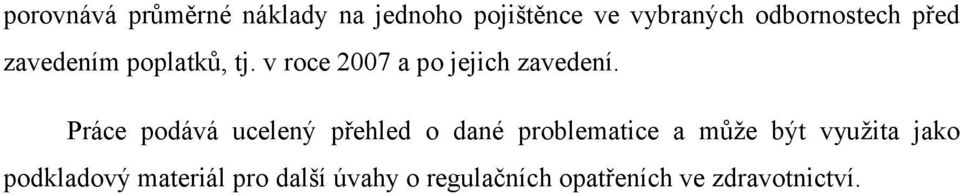 v roce 2007 a po jejich zavedení.