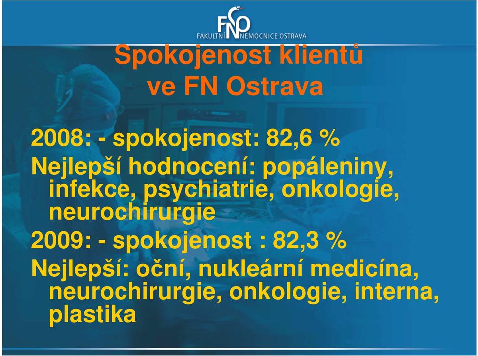 neurochirurgie 2009: - spokojenost : 82,3 % Nejlepší: