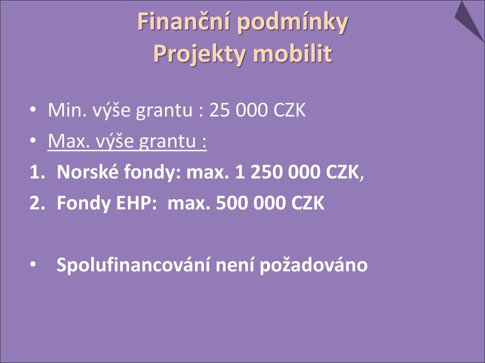 Norské fondy: max. 1 250 000 CZK, 2.