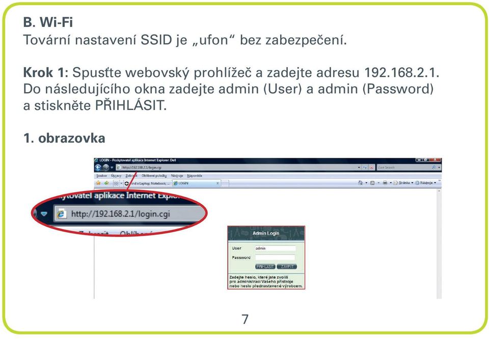 168.2.1. Do následujícího okna zadejte admin (User) a