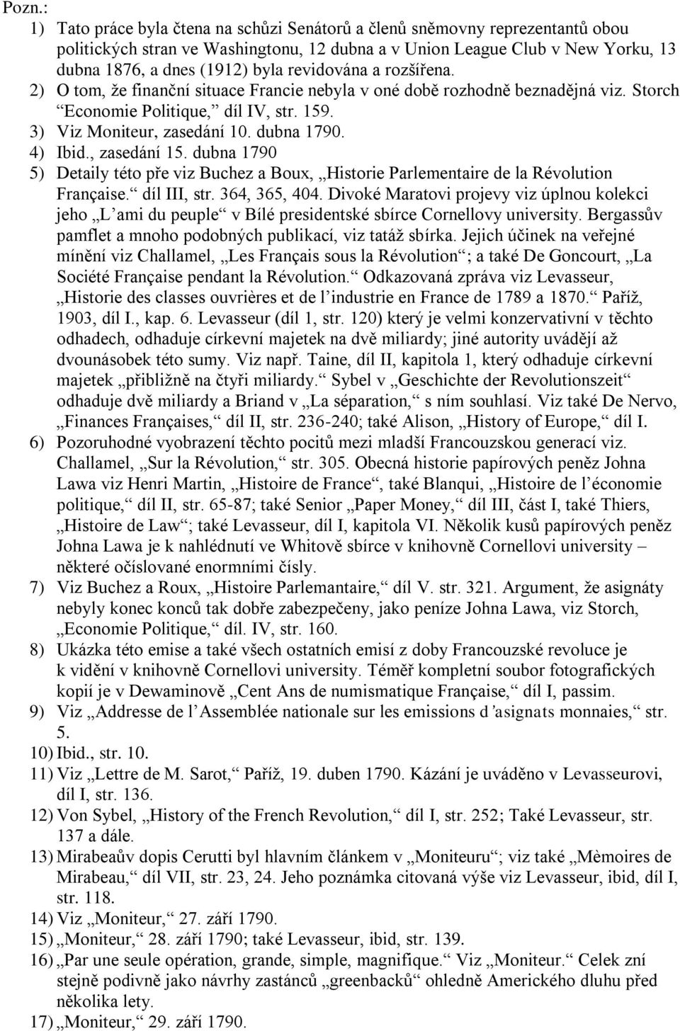 , zasedání 15. dubna 1790 5) Detaily této pře viz Buchez a Boux, Historie Parlementaire de la Révolution Française. díl III, str. 364, 365, 404.