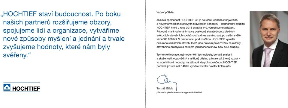 výročí svého založení. Původně malá rodinná firma se postupně stala jednou z předních světových stavebních společností a dnes zaměstnává po celém světě téměř 80 000 lidí.