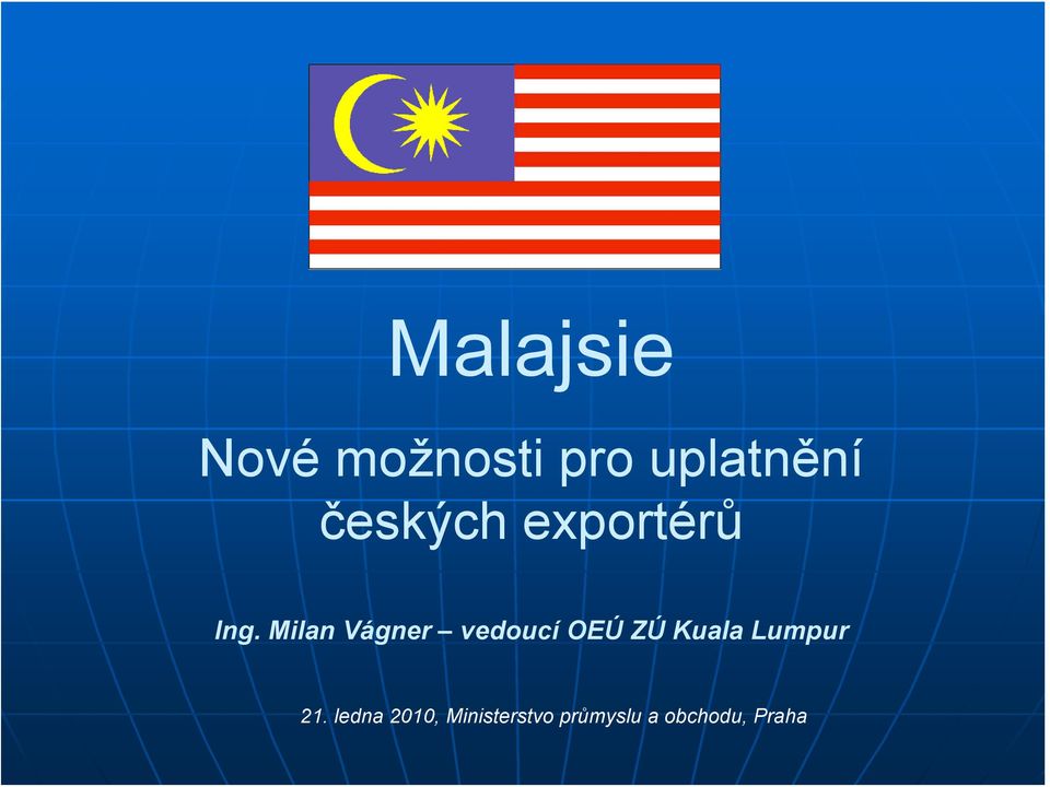 Milan Vágner vedoucí OEÚ ZÚ Kuala