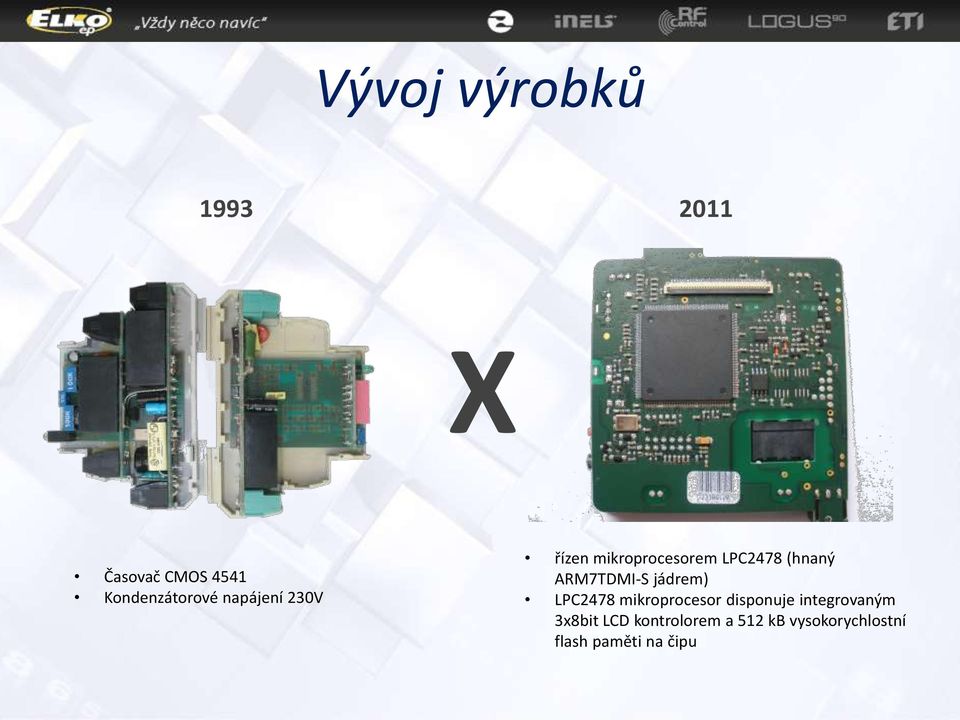 ARM7TDMI-S jádrem) LPC2478 mikroprocesor disponuje