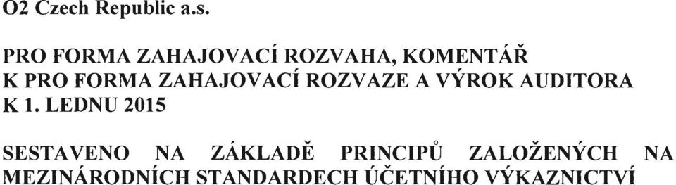 ZAHAJOV ACi ROZV AZE A VYROK AUDITORA K 1.