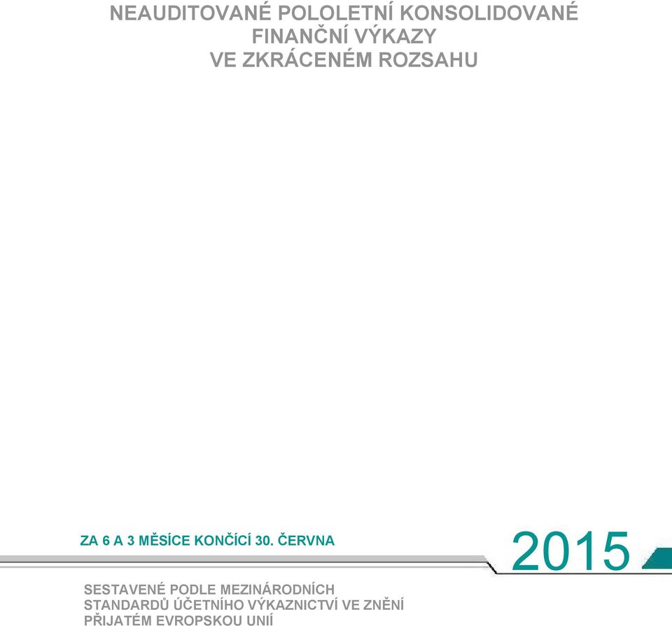 30. ČERVNA 2015 SESTAVENÉ PODLE MEZINÁRODNÍCH