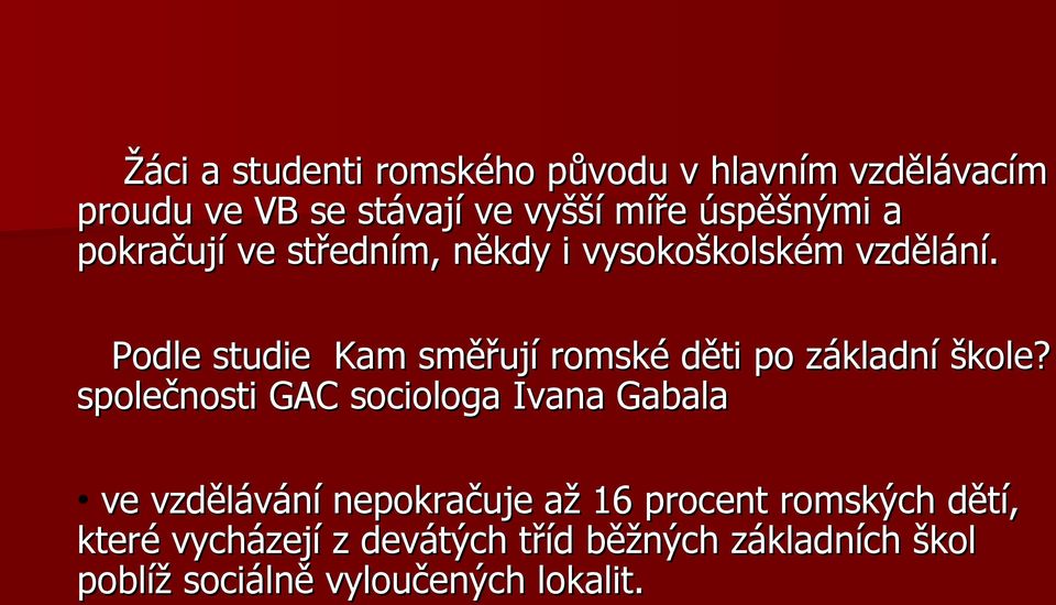 Podle studie Kam směřují romské děti po základní škole?