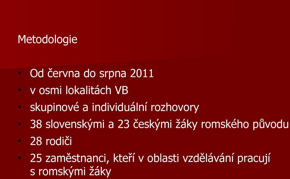 23 českými žáky romského původu 28 rodiči 25