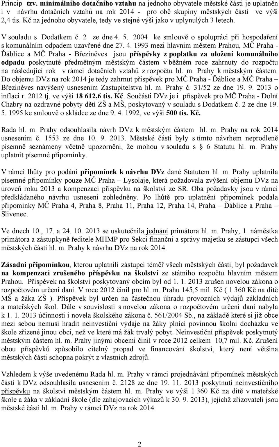 5. 2004 ke smlouvě o spolupráci při hospodaření s komunálním odpadem uzavřené dne 27. 4.