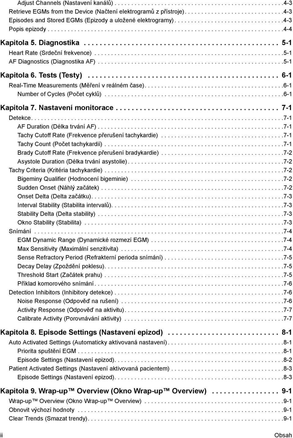 Diagnostika................................................. 5-1 Heart Rate (Srdeční frekvence).........................................................5-1 AF Diagnostics (Diagnostika AF).