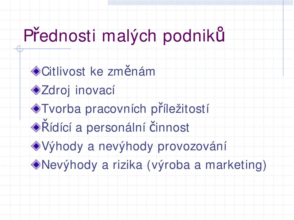 Řídící a personální činnost Výhody a nevýhody