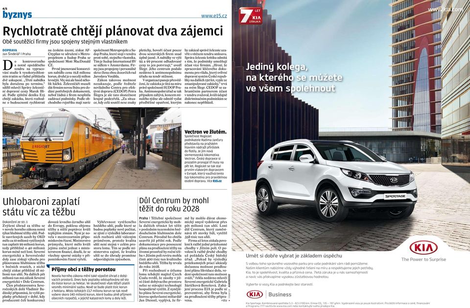 Podle zjištění deníku E15 chtějí zakázku, která rozhodne o budoucnosti rychlotratí na českém území, získat AF- Cityplan ve sdružení s Metroprojektem a Sudop Praha se společností Mott MacDonald CZ.