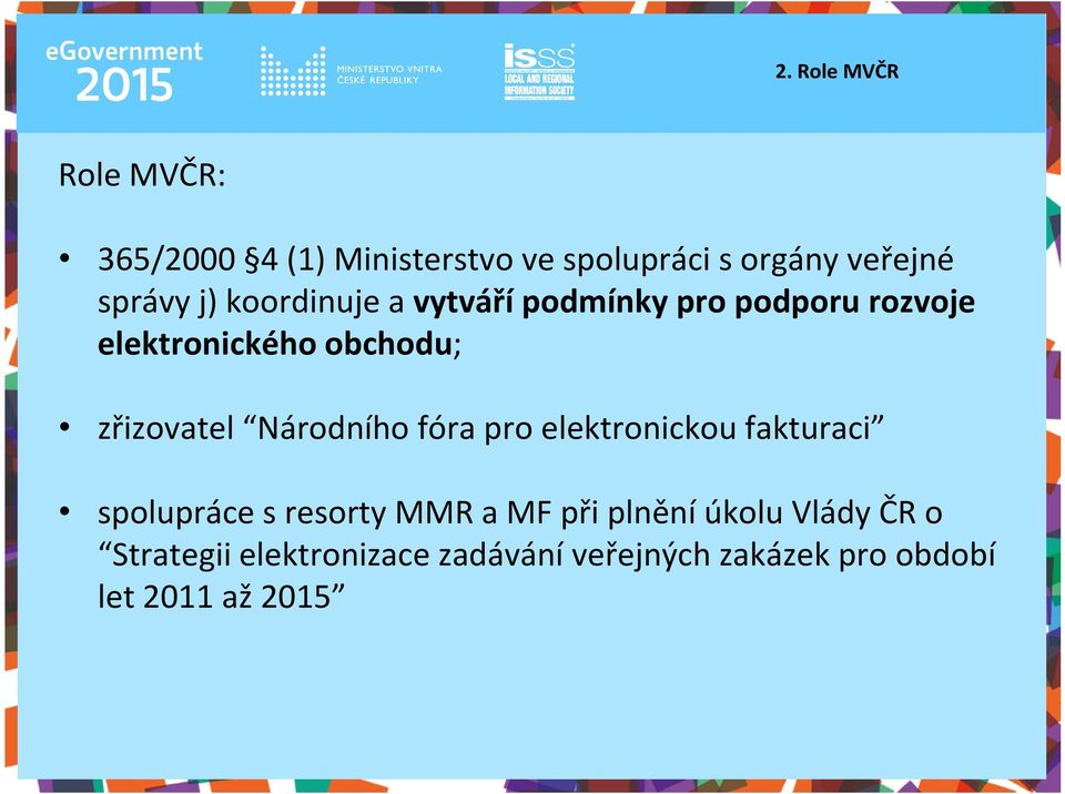 Národního fóra pro elektronickou fakturaci spolupráce s resorty MMR a MF při plnění úkolu