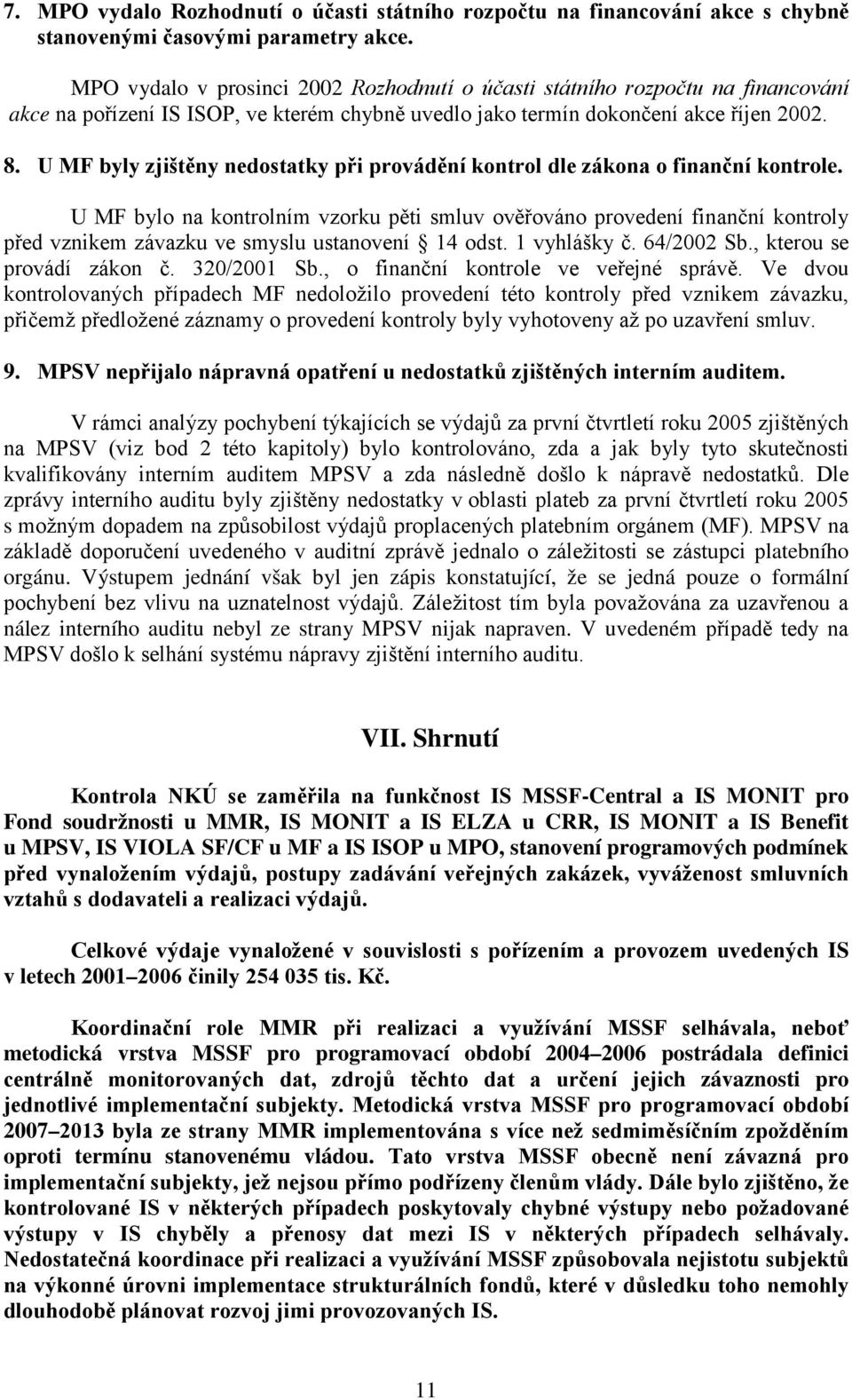 U MF byly zjištěny nedostatky při provádění kontrol dle zákona o finanční kontrole.